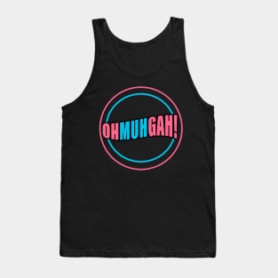 OhMuhGah! Tank Top